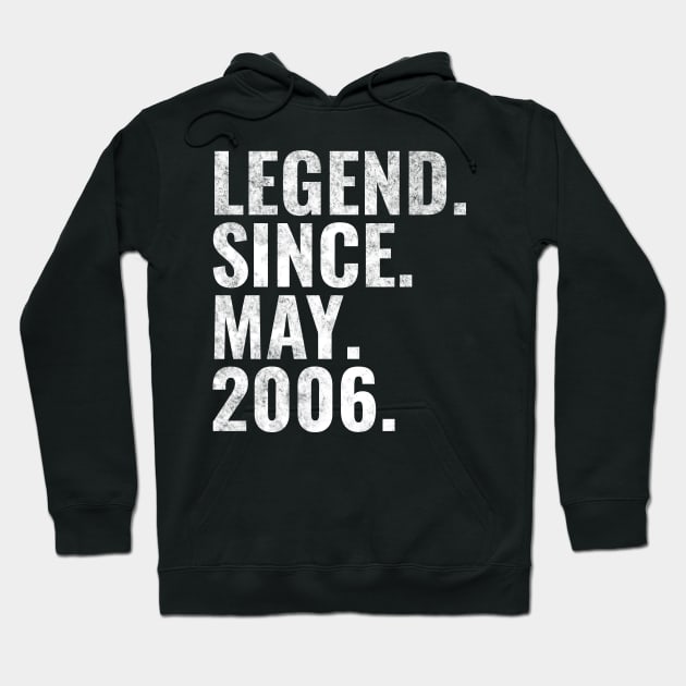 Legend since May 2006 Birthday Shirt Happy Birthday Shirts Hoodie by TeeLogic